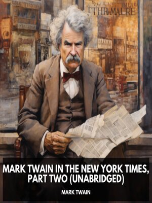 cover image of Mark Twain in the New York Times, Part Two  (Unabridged)